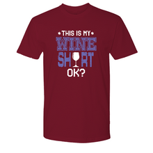 Load image into Gallery viewer, This Is My Wine Shirt...